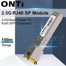 Load image into Gallery viewer, ONTi 2.5G RJ45 SFP Module 2.5Gbps SFP Copper RJ45 SFP Transceiver Module 8dBm Compatible with Cisco/Mikrotik Ethernet Switch