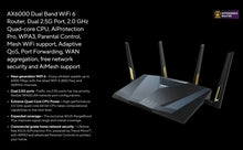 Load image into Gallery viewer, Asus RT-AX88U AX6000 Dual Band WiFi6 Gaming Router 802.11ax Router Game Mode MU-MIMO + OFDMA 2.4GHz 4x4, 5GHz 4x4 AiMesh WiFi Wireless Router