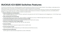Load image into Gallery viewer, RUCKUS ICX 8200 Ethernet Switches Entry-Level+ Enterprise-Class Stackable Access Switch, 8× 25 GbE Ports, PoE++ (802.3bt), VXLAN
