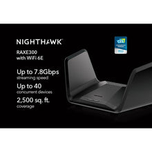 Load image into Gallery viewer, NETGEAR RAXE300 AXE7800 Nighthawk 8-Stream Tri-Band WiFi 6E Router 7.8Gbps Speed 2,500 Sq.Ft Armor &amp; Smart Parental Controls
